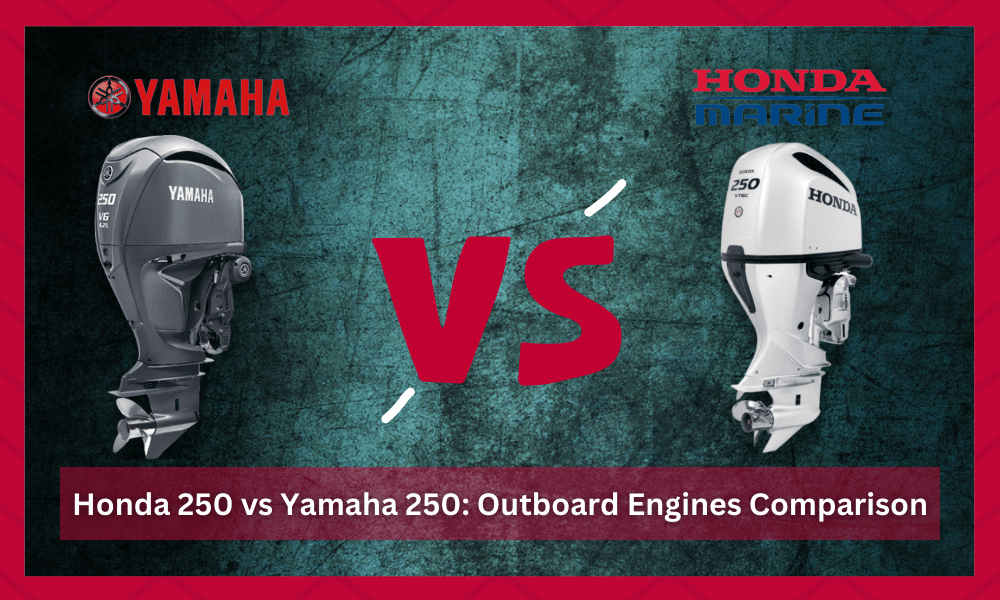 honda 250 outboard vs yamaha 250
