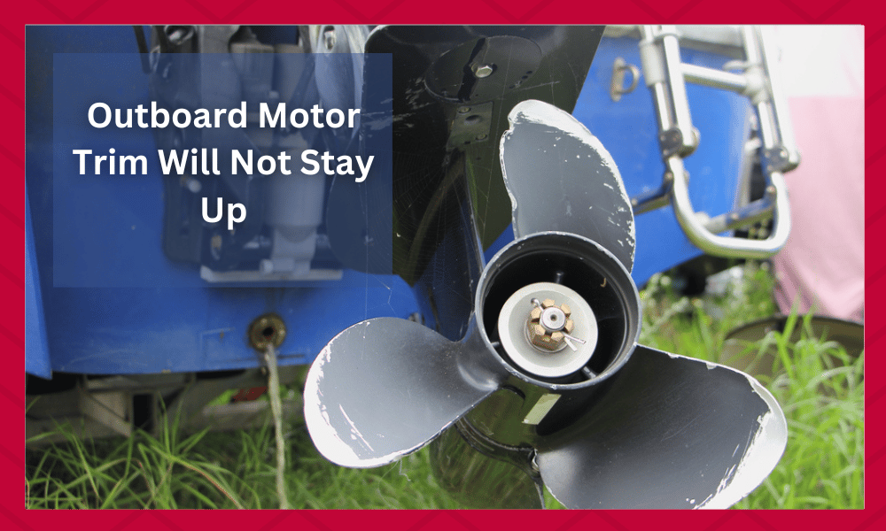 outboard motor trim will not stay up