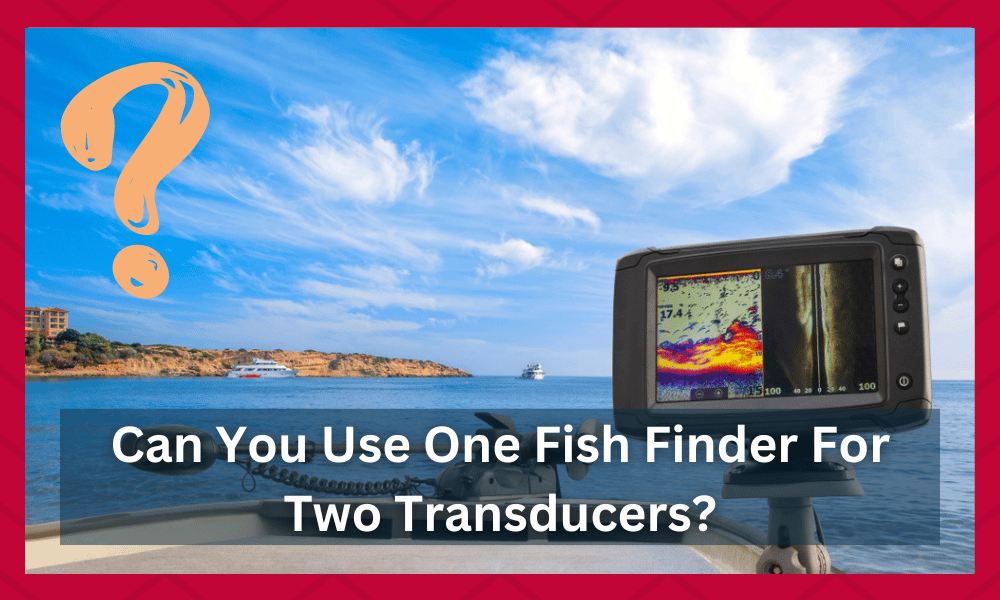 can you use one transducer for two fish finders