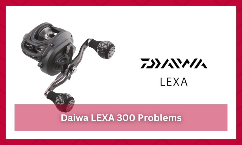 daiwa lexa 300 problems