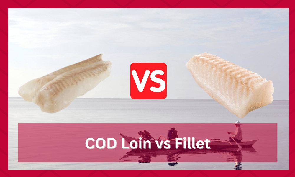 cod loin vs fillet