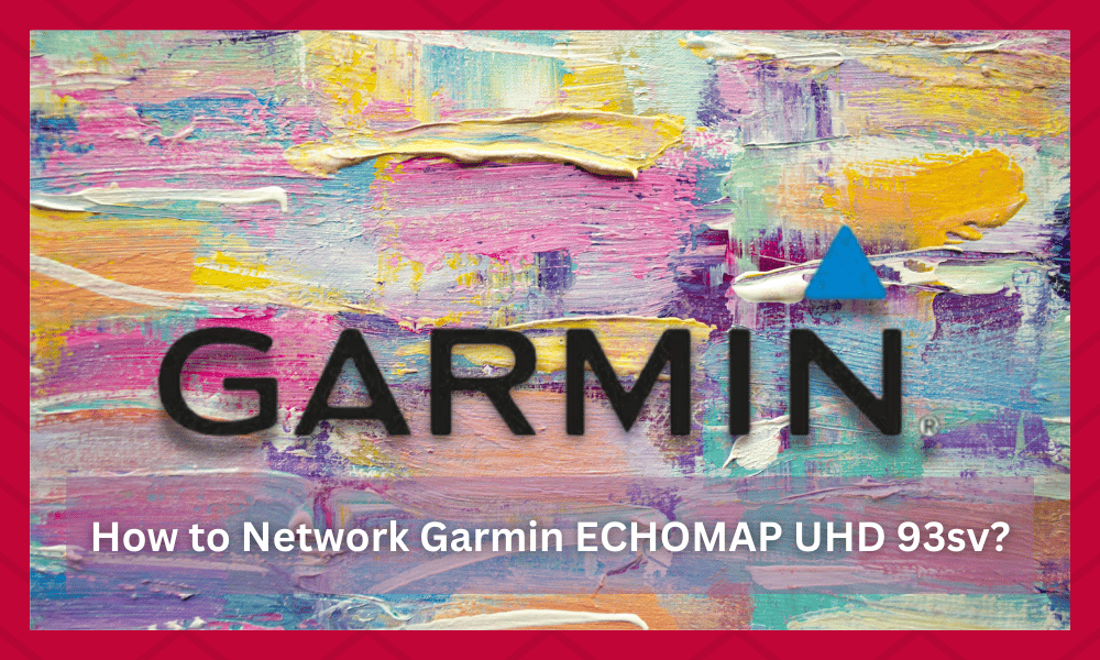 how to network garmin echomap uhd 93sv