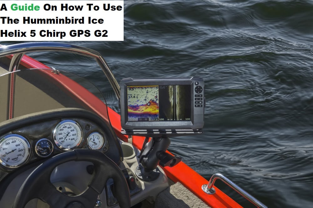 how to use humminbird ice helix 5 chirp gps g2