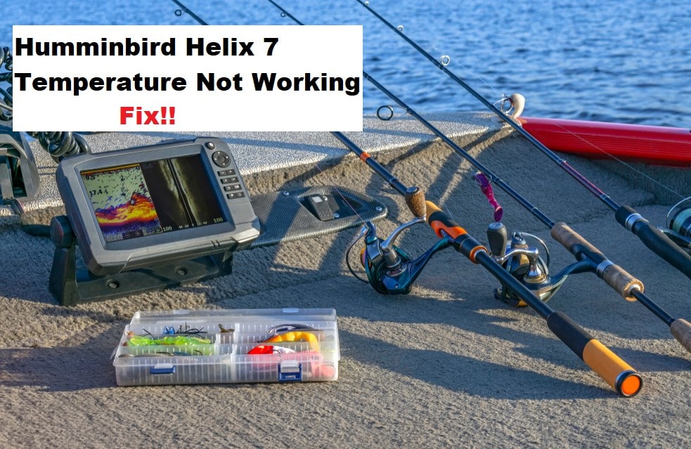5 Things To Do If Humminbird Helix 7 Temperature Is Not Working FuncFish