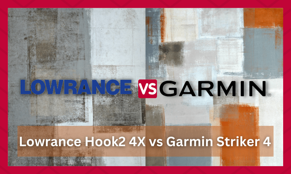 lowrance hook2 4x vs garmin striker 4