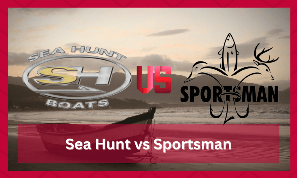 sportsman vs sea hunt