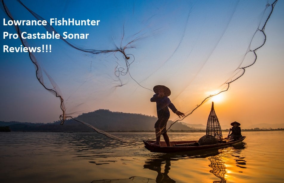 lowrance fishhunter pro castable sonar reviews