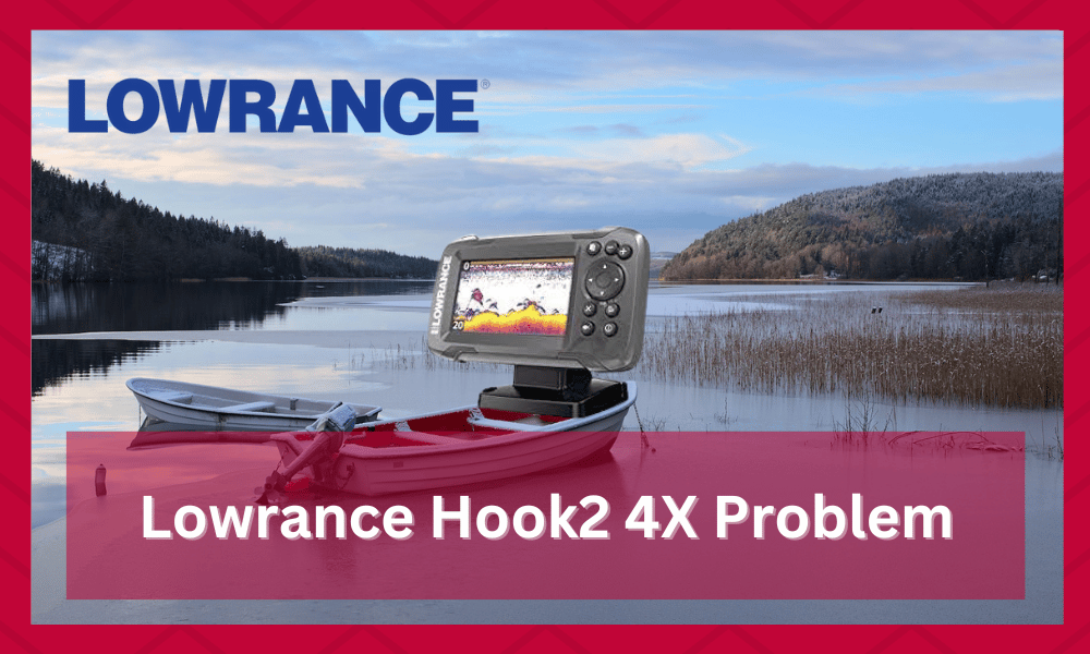 lowrance hook2 4x problems