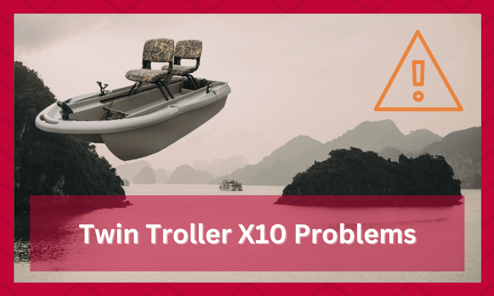 twin troller x10 problems
