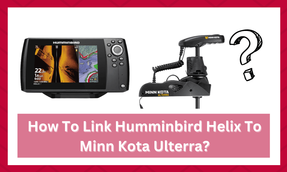 how to link humminbird helix to minn kota ulterra