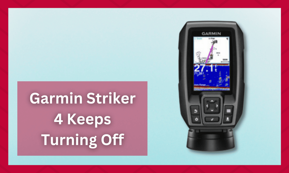 garmin striker 4 keeps turning off