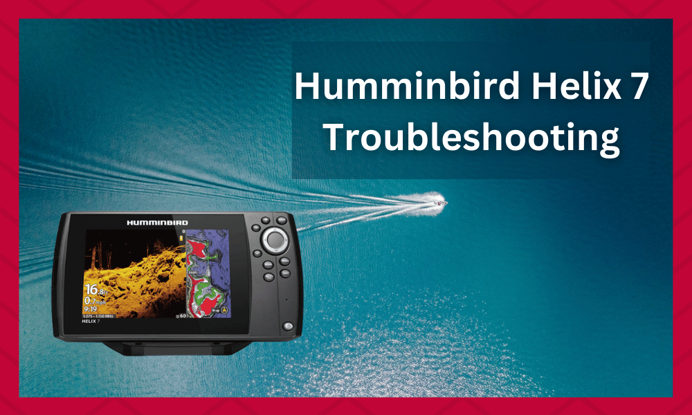 humminbird helix 7 troubleshooting