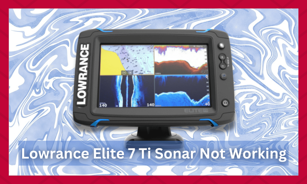 lowrance elite 7 ti sonar not working