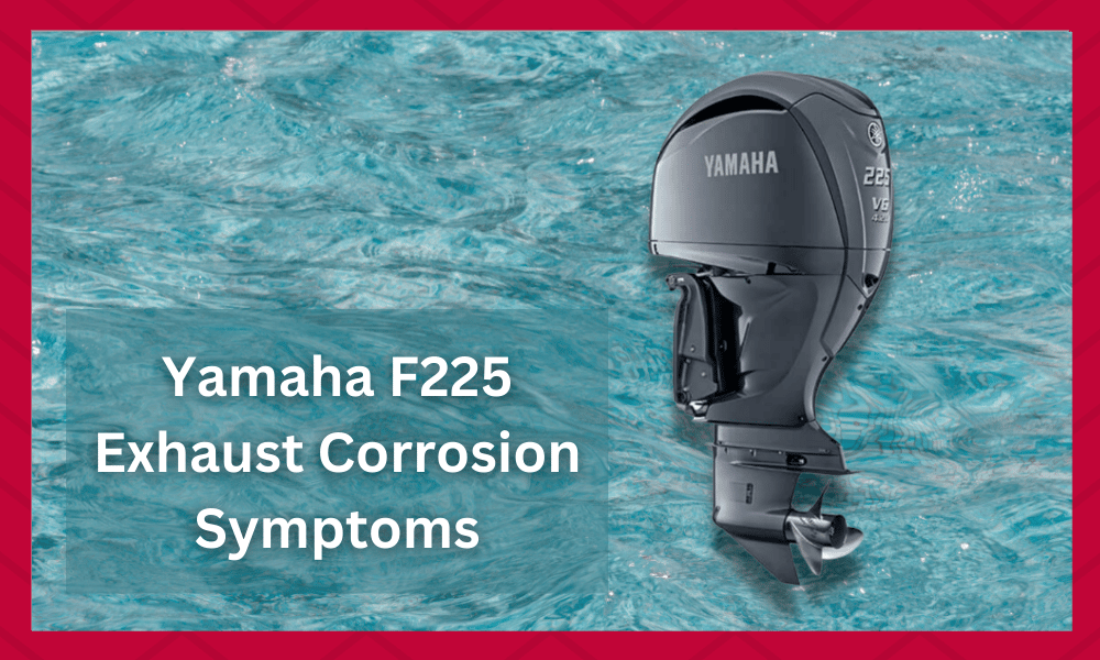 yamaha f225 exhaust corrosion symptoms