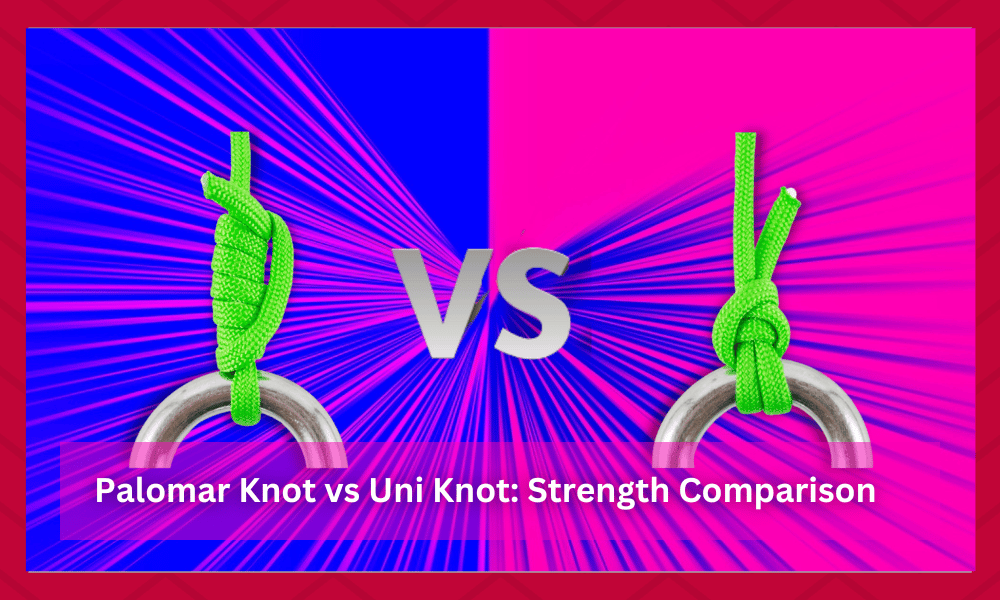 uni knot vs palomar knot