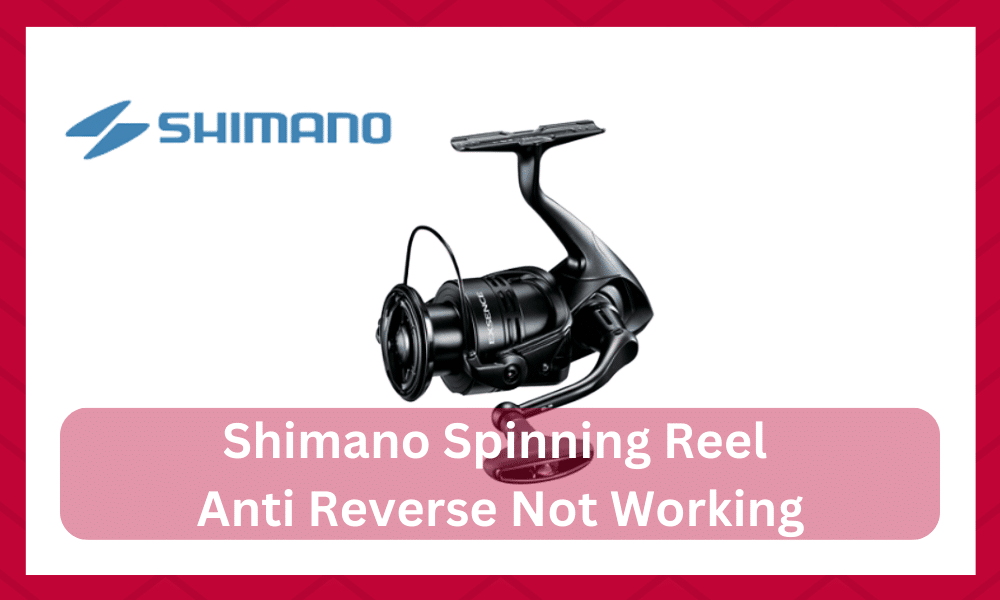 shimano spinning reel anti reverse not working