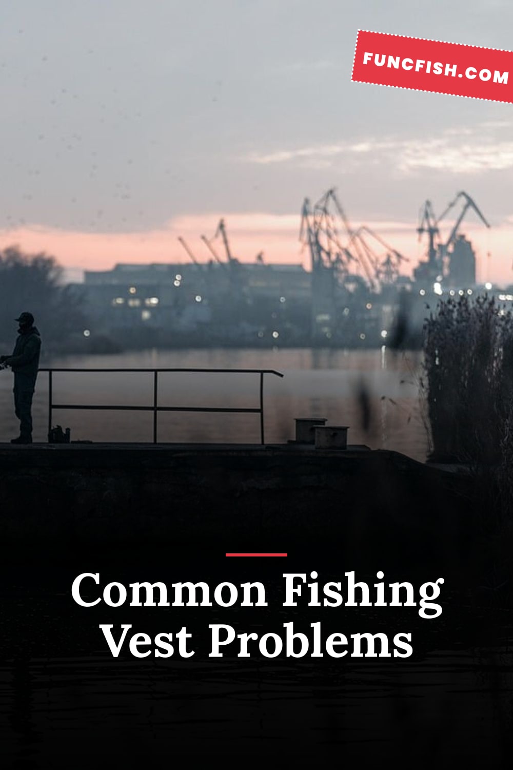 Common Fishing Vest Problems Common Fishing Vest Problems