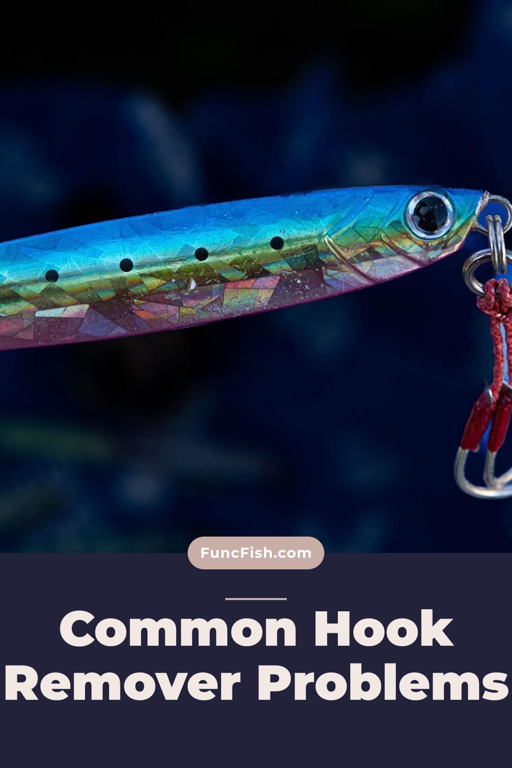 Common Hook Remover Problems Common Hook Remover Problems
