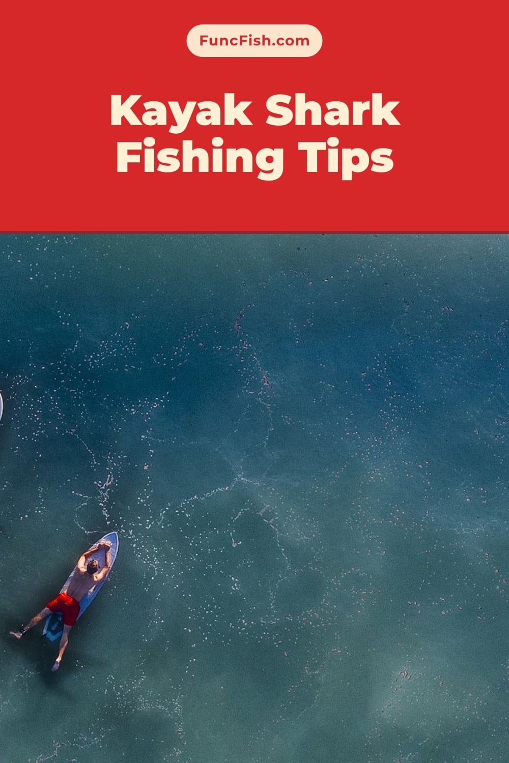 Kayak Shark Fishing Tips Kayak Shark Fishing Tips