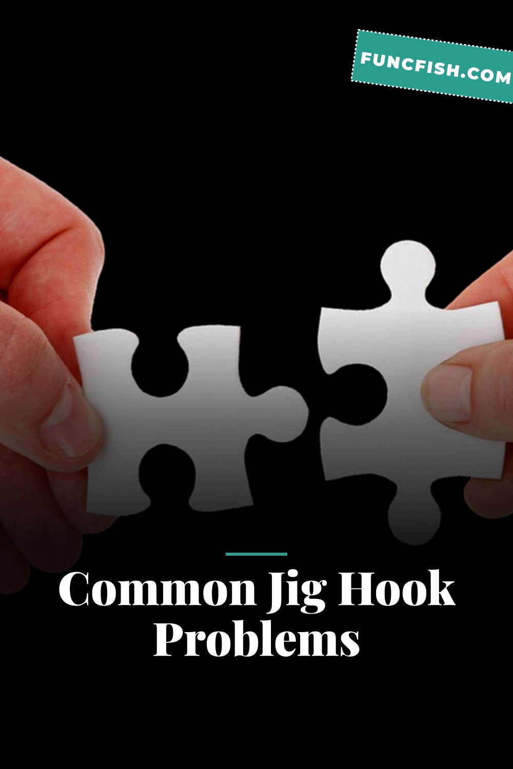 Common Jig Hook Problems Common Jig Hook Problems