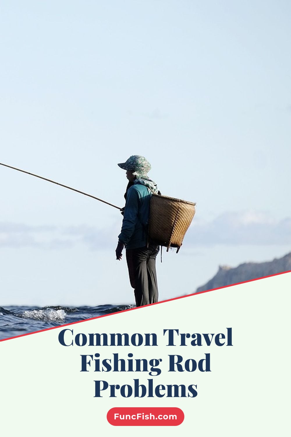 Common Travel Fishing Rod Problems Common Travel Fishing Rod Problems